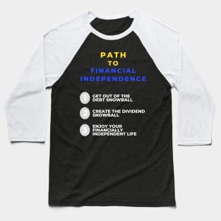 Path to financial independence Baseball T-Shirt